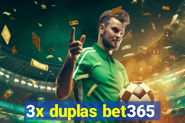 3x duplas bet365